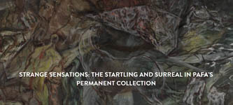 Exhibition - Strange Sensations: The Startling and Surreal in PAFA's Permanent Collection